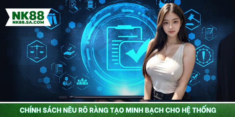 Chính sách nêu rõ ràng tạo minh bạch cho hệ thống
