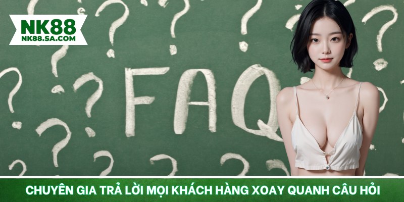 Chuyên gia trả lời mọi khách hàng xoay quanh câu hỏi