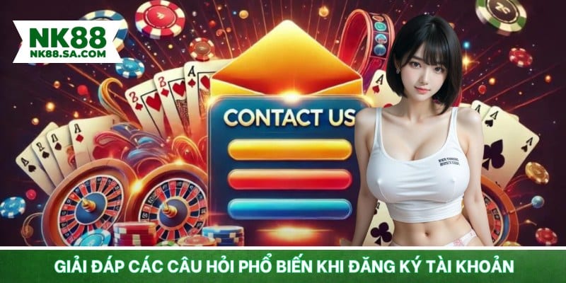 Giải đáp các câu hỏi phổ biến khi đăng ký tài khoản