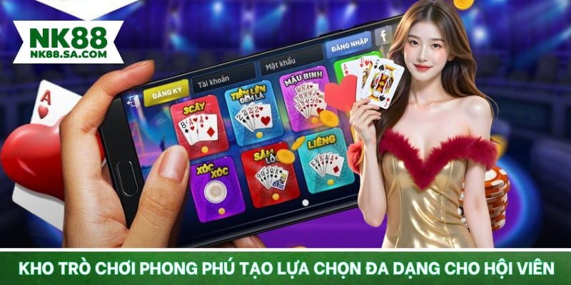 Kho trò chơi phong phú tạo lựa chọn đa dạng cho hội viên