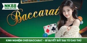 Kinh nghiệm chơi Baccarat