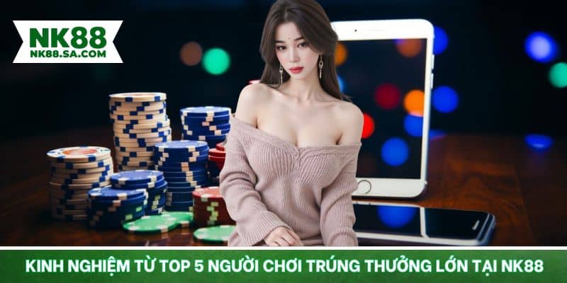 Kinh nghiệm từ những người thắng cược lớn tại nền tảng