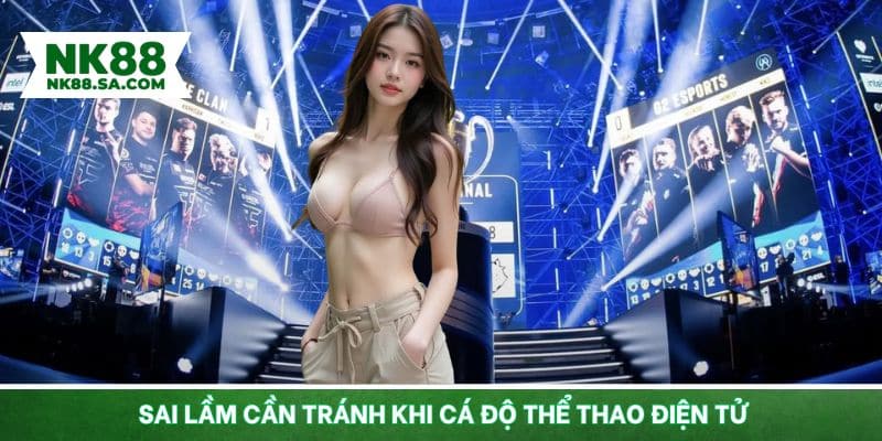 Sai lầm cần tránh khi cá độ Esports dành cho hội viên